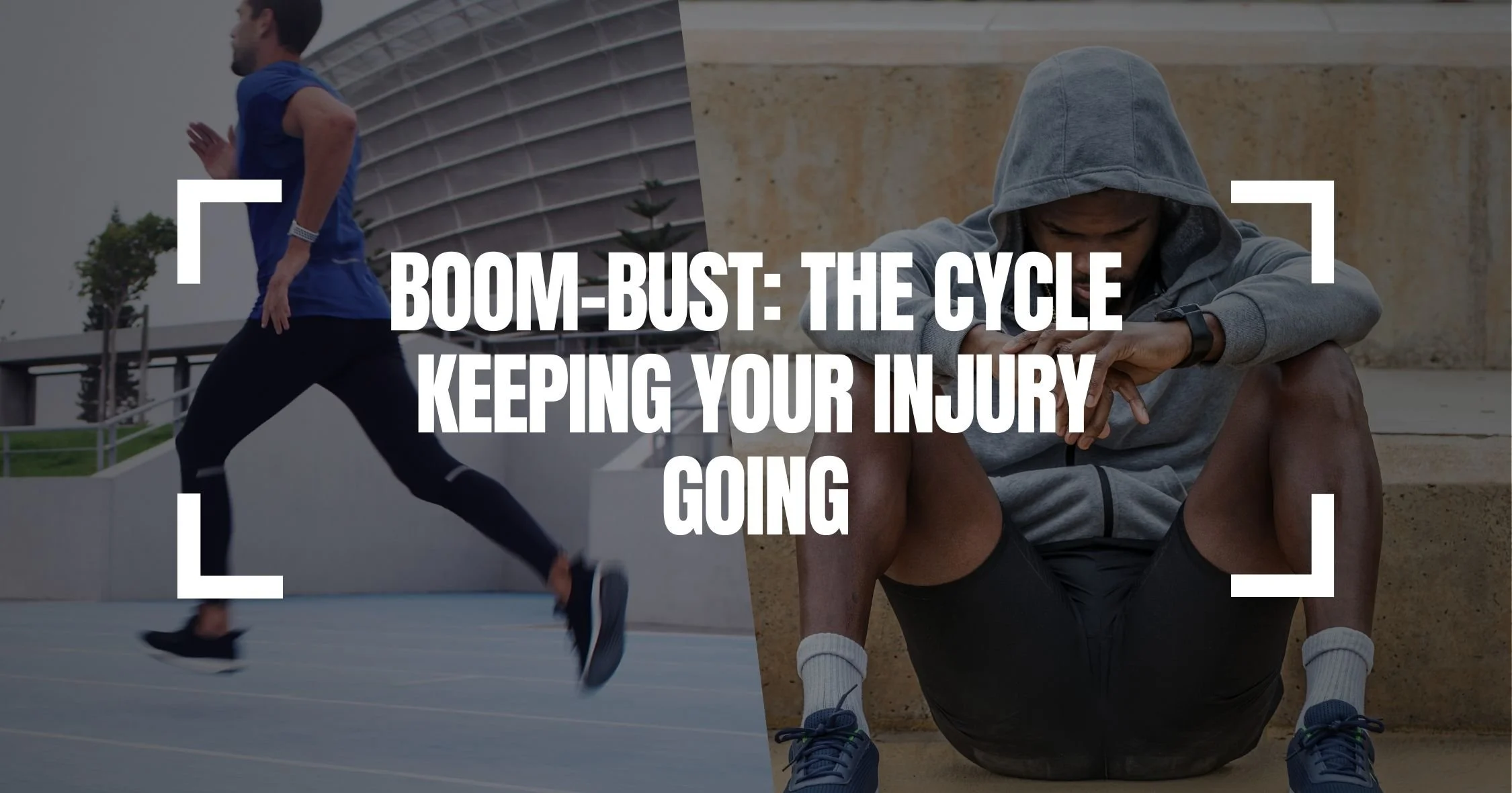Boom-Bust:&nbsp;The Cycle Keeping Your Injury Going