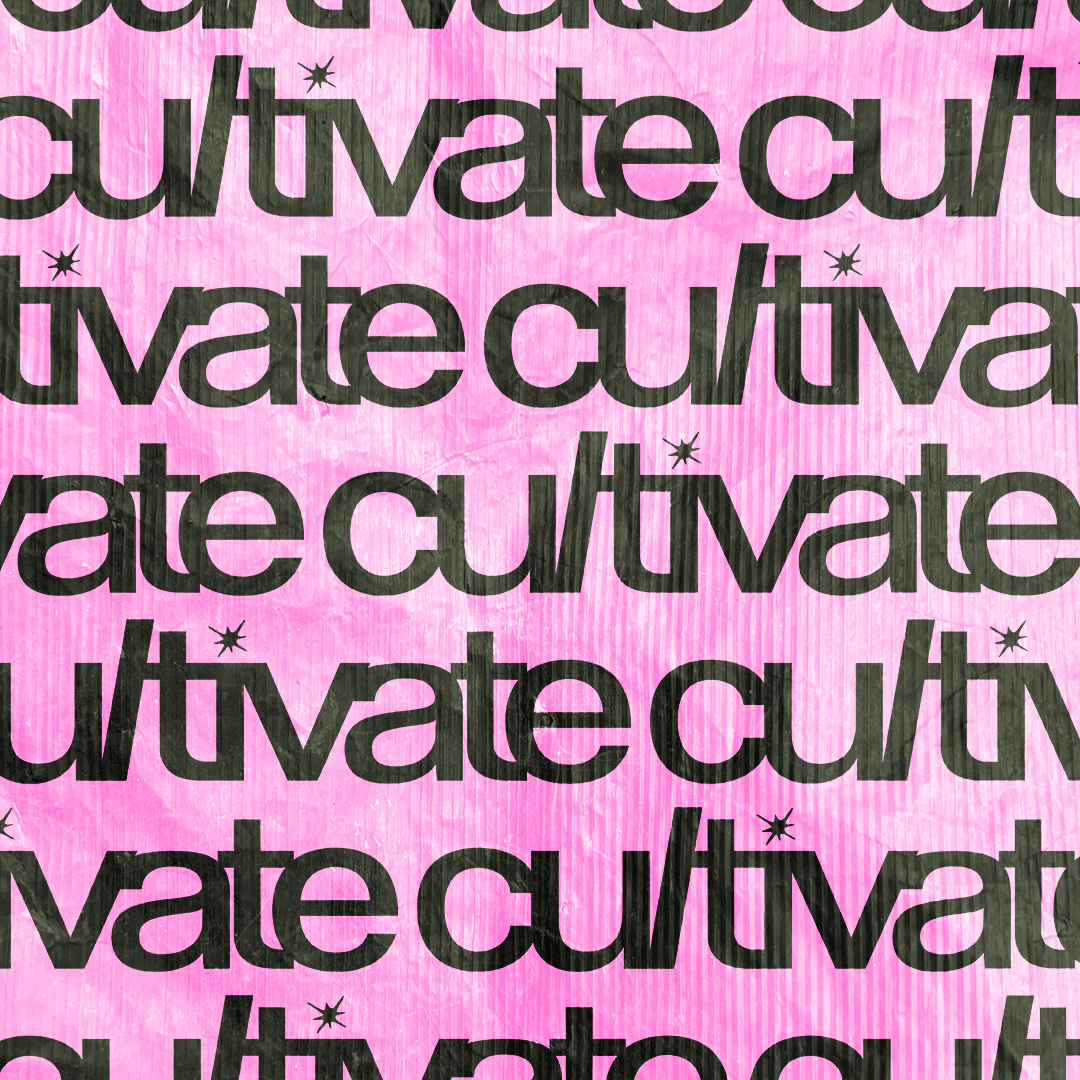Cultivate