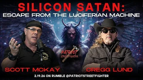 2.19.26 Patriot Streetfighter w/ Cregg Lund, Author of "Silicon Satan”, Escaping Big Tech’s Track To The Club Of Satan