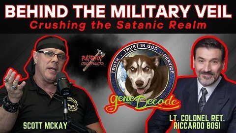 3.2.26 McKay, Bosi, Decode | BEHIND THE MILITARY VEIL: Crushing the Satanic Realm