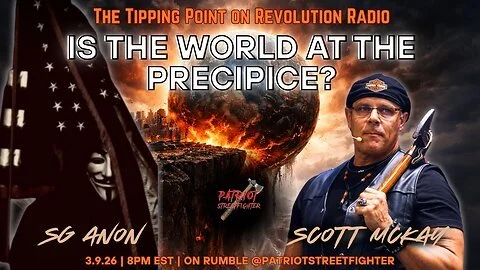 3.9.26 at 8pm EST THE TIPPING POINT with SG ANON | Is the World at the Precipice?
