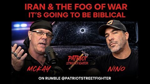 3.14.26 Patiot Streetfighter on Nino's Corner, Iran Fog Of War, What's Next? It's Going To Be Biblical