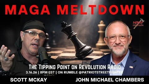 3.16.26 THE TIPPING POINT with John Michael Chambers &amp; Scott McKay | MAGA MELTDOWN