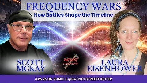 3.26.26 Patriot Streetfighter w/ Laura Eisenhower, The Timeline Influence On The Coming Battle