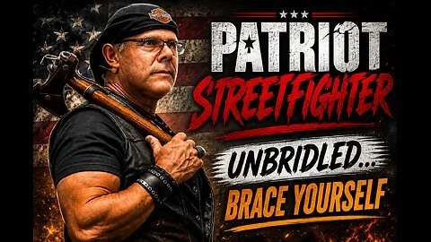 5.18.26 Patriot Streetfighter Unbridled...BRACE YOURSELF!