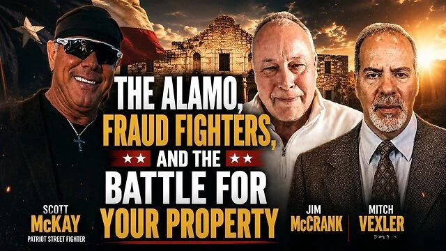 6.29.26 The Alamo, Fraud Fighters, &amp; the Battle for Your Property | McKay, McCrank, Vexler