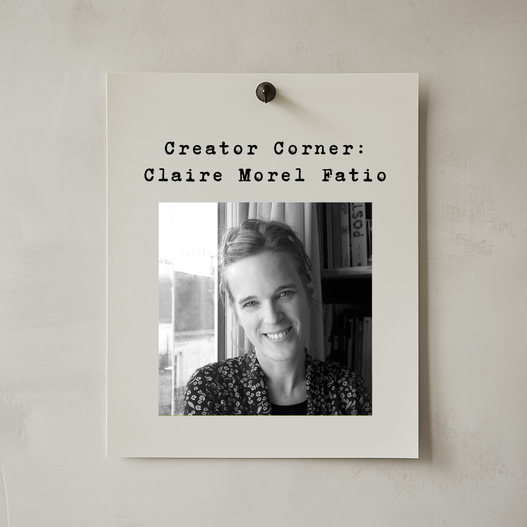 Creator Corner : Claire Morel Fatio