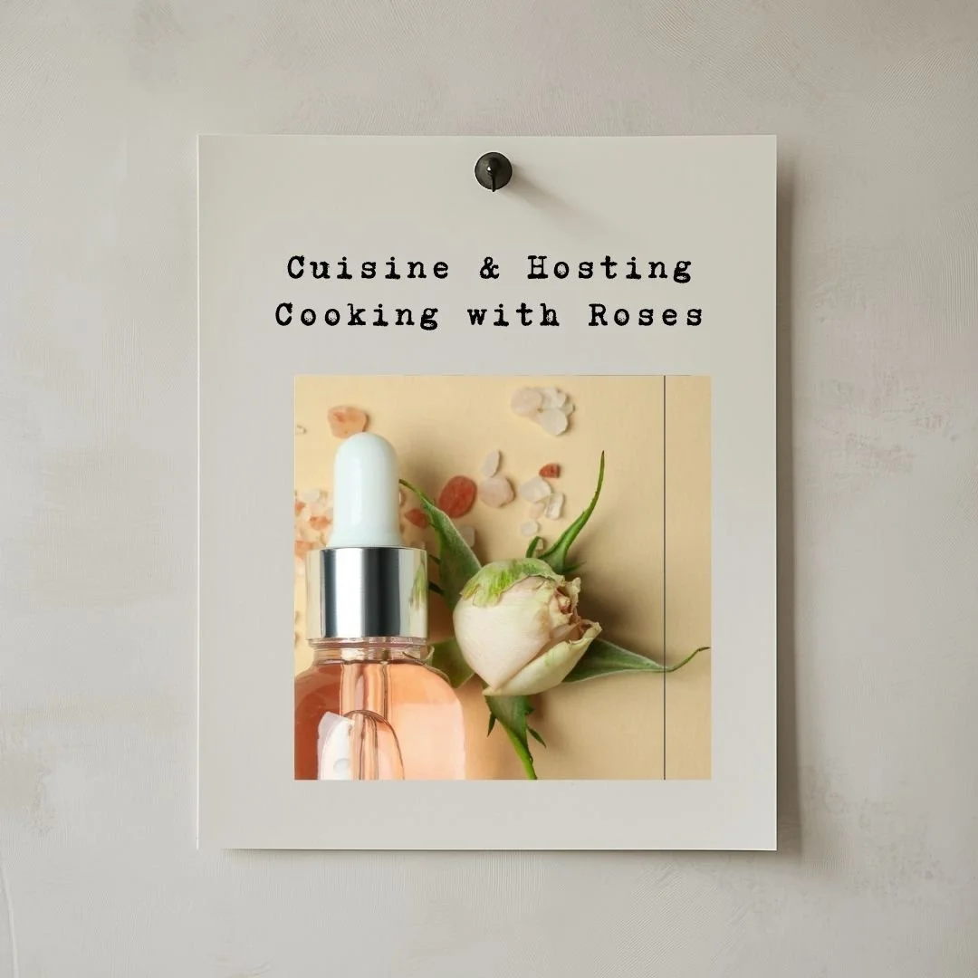 Cuisine & Hosting: Cooking with Roses