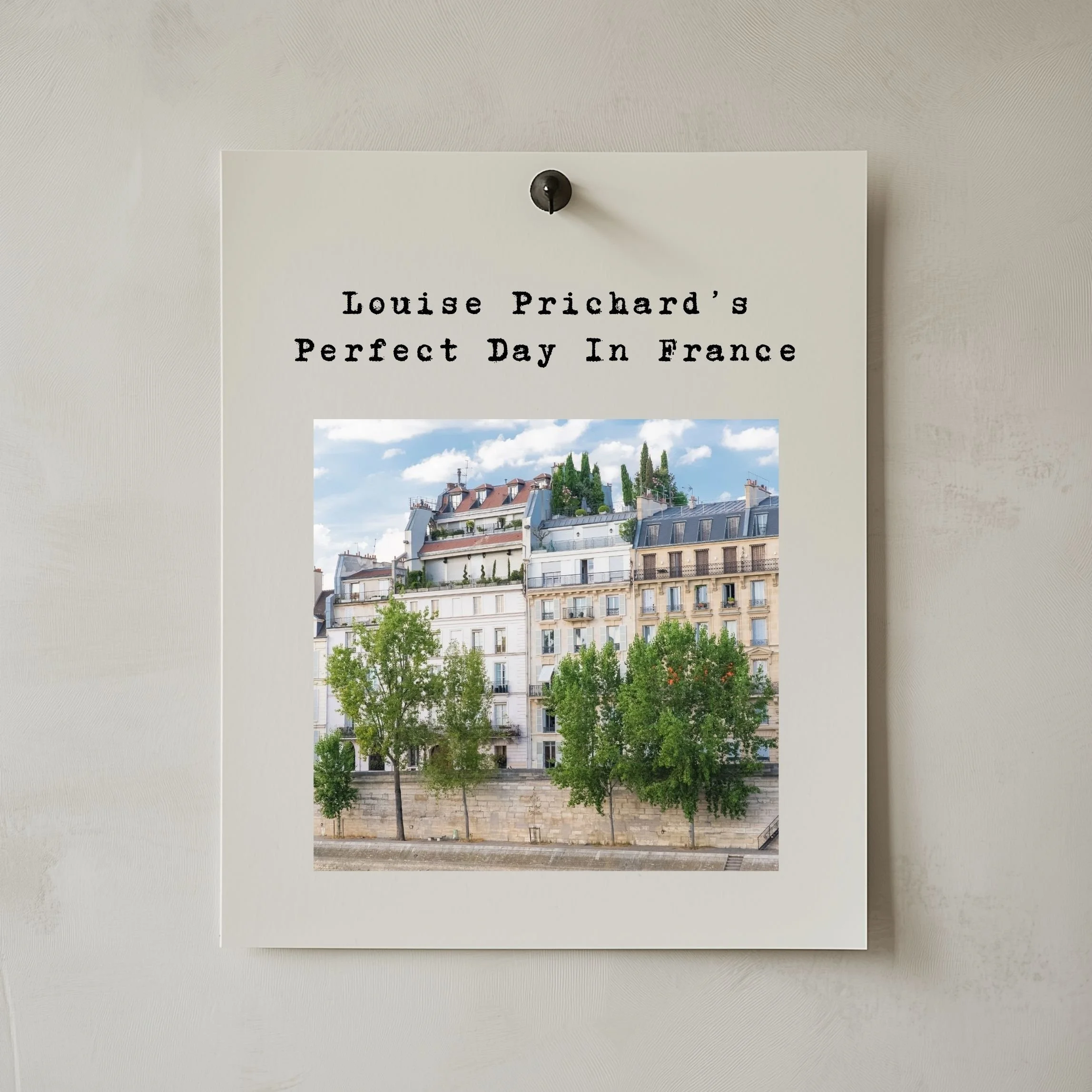 Louise Prichard’s Perfect Day In France