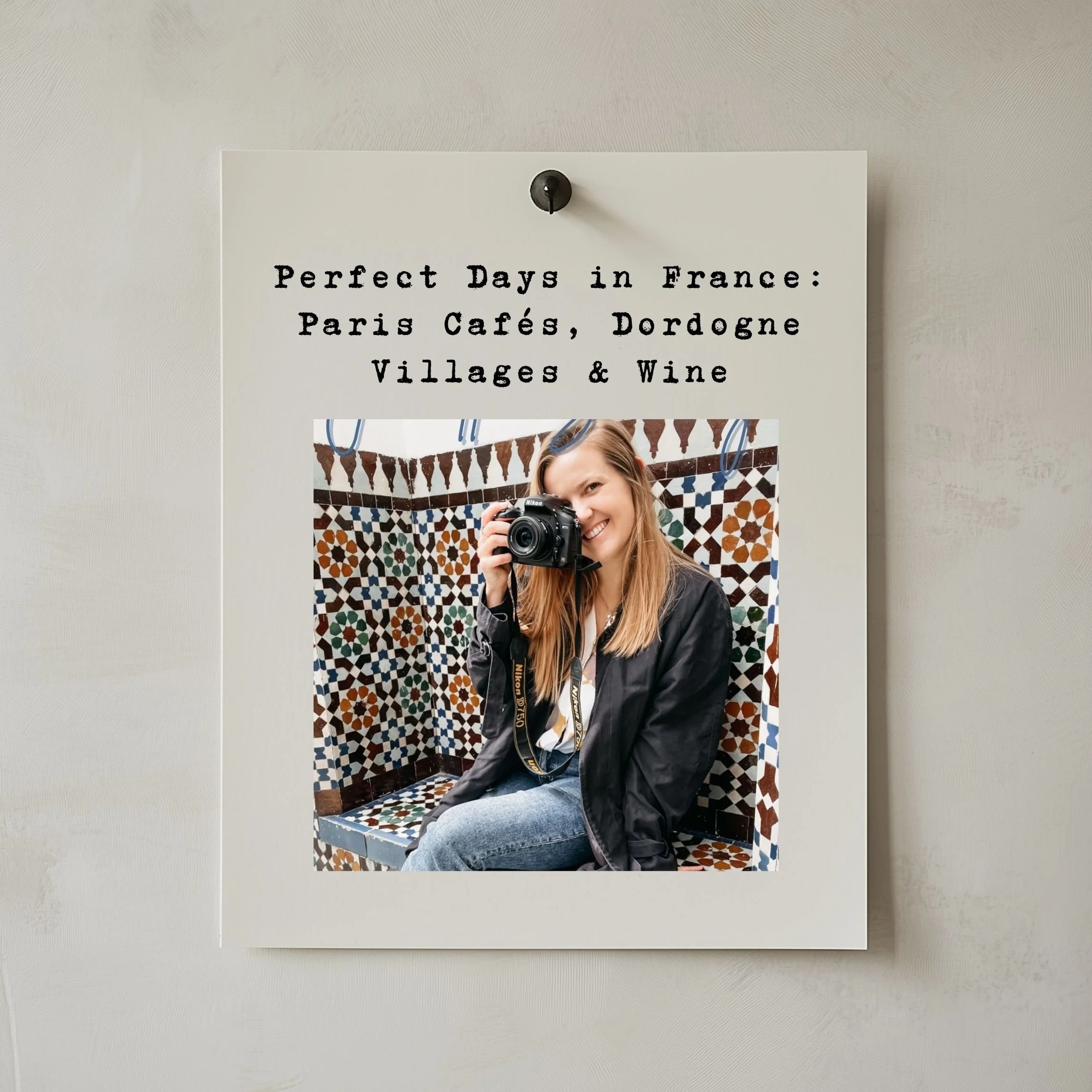 Perfect Days in France: Paris Cafés, Dordogne Villages & Wine