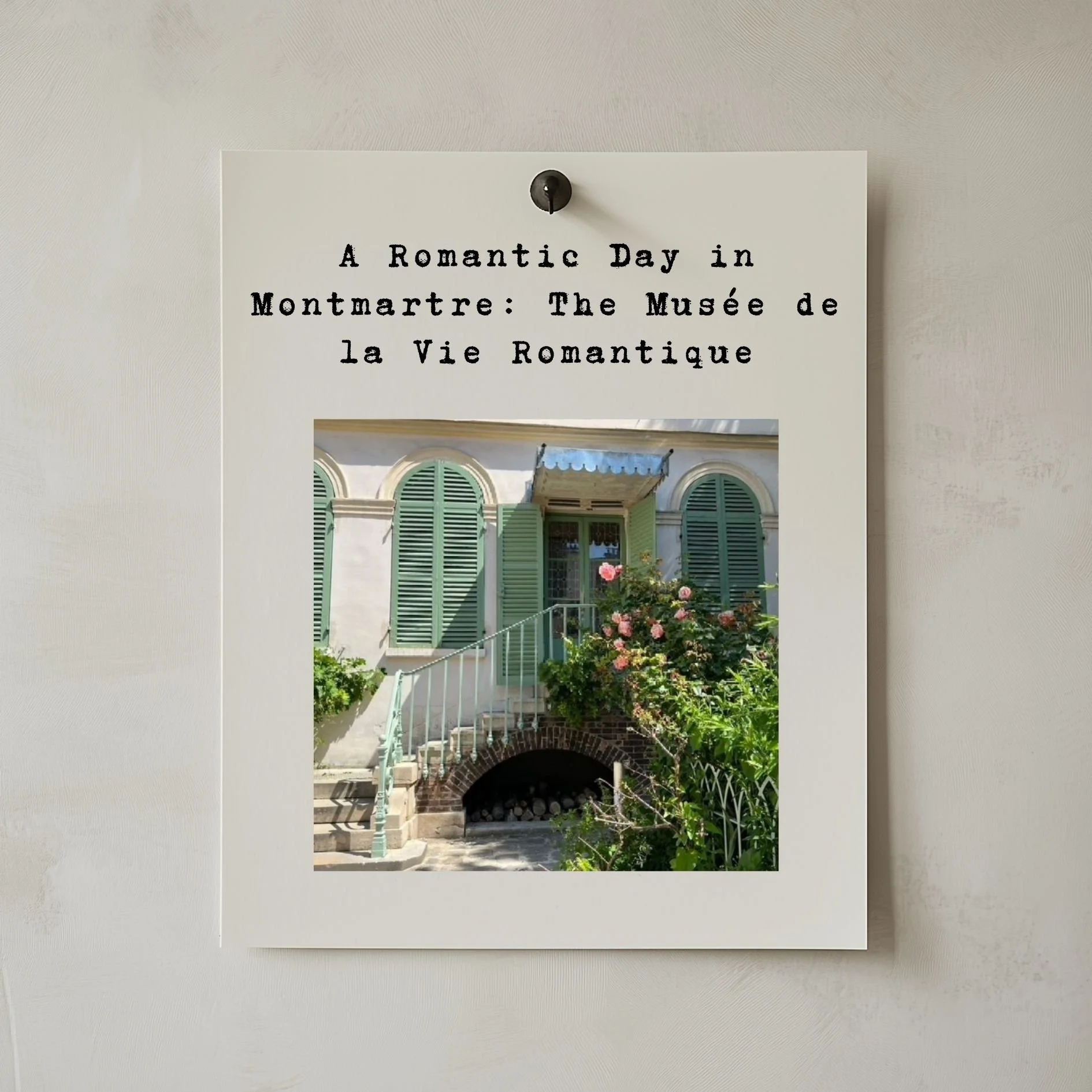 A Romantic Day in Montmartre: The Musée de la Vie Romantique