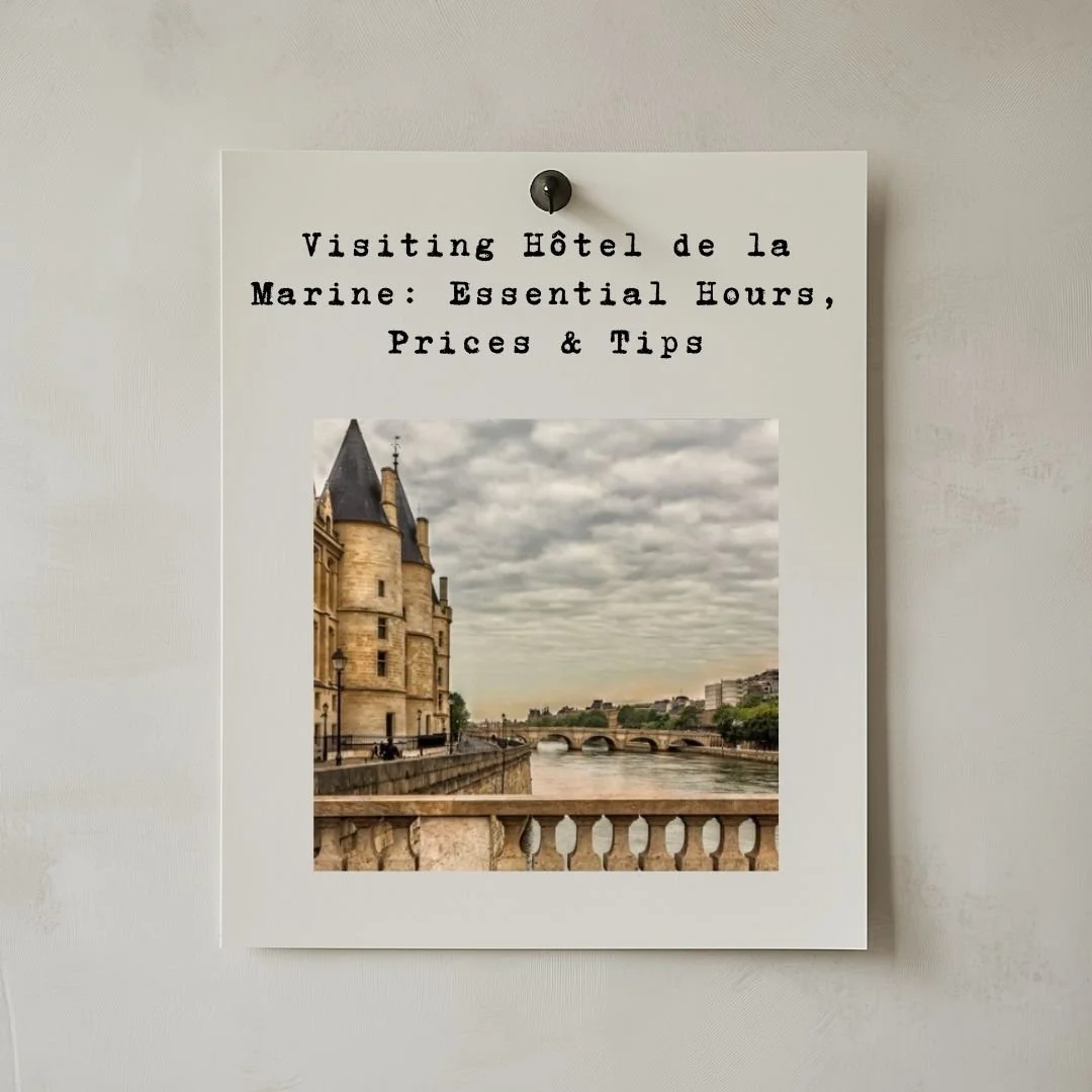 Visiting Hôtel de la Marine: Essential Hours, Prices &amp; Tips