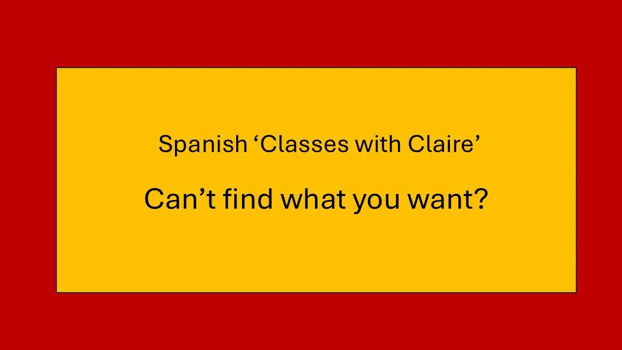 Bright red background with a large yellow rectangle featuring black text that reads: "Spanish ‘Classes with Claire’ Can’t find what you want?"
