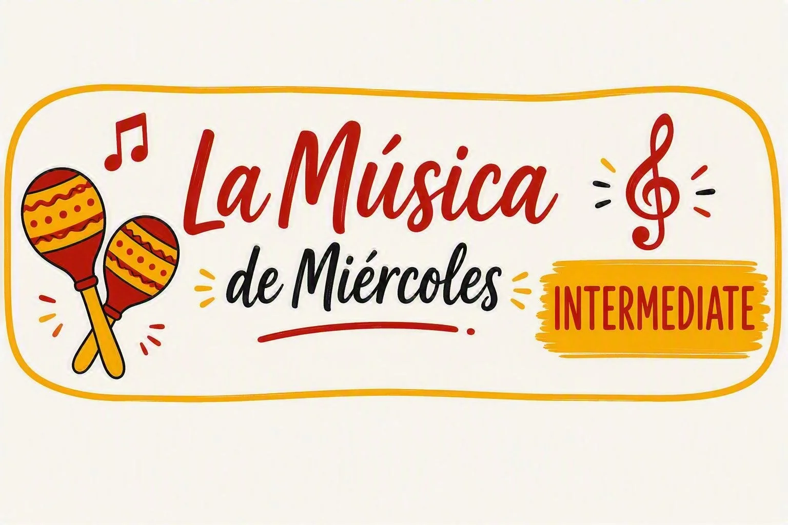"La musica de miercoles intermediate" illustrated with maracas in red and yellow colours
