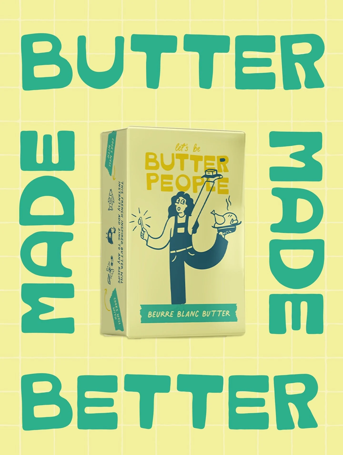 And that&rsquo;s butter people! The final packaging design for the Beurre Blanc butter featured citrus tones and a quirky character showing off her fabulous roast chicken! The packs feature icons to help you understand what proteins or carbs work wel