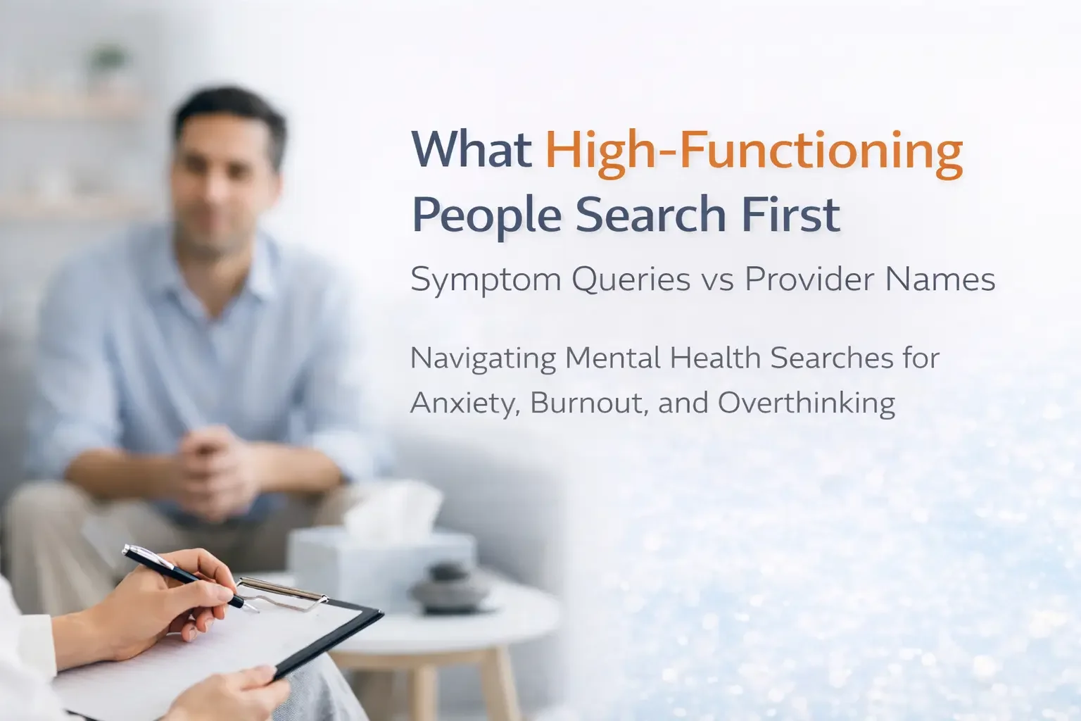 What High-Functioning People Search First: Symptom Queries vs Provider Names
