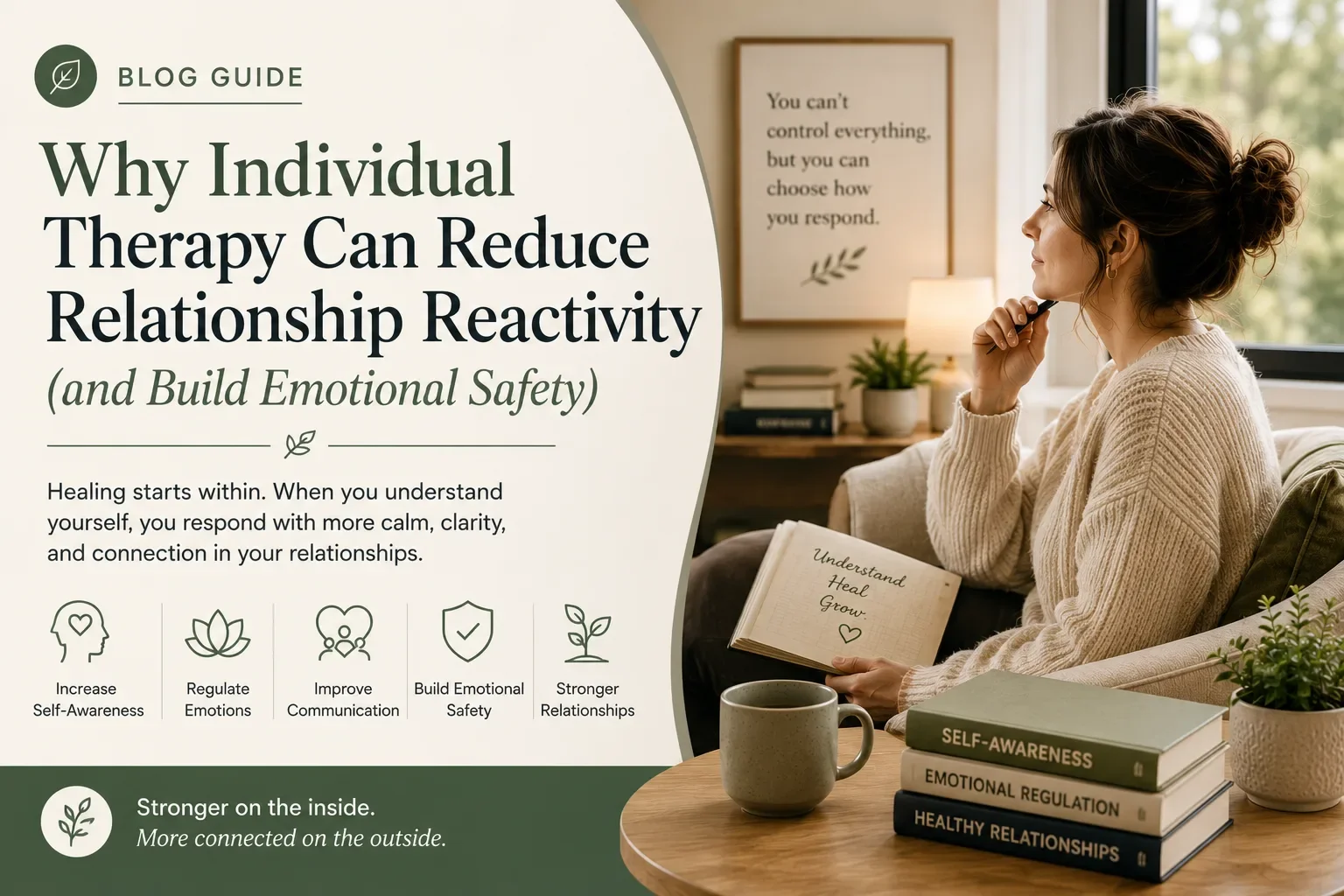 Why Individual Therapy Can Reduce Relationship Reactivity (and Build Emotional Safety)