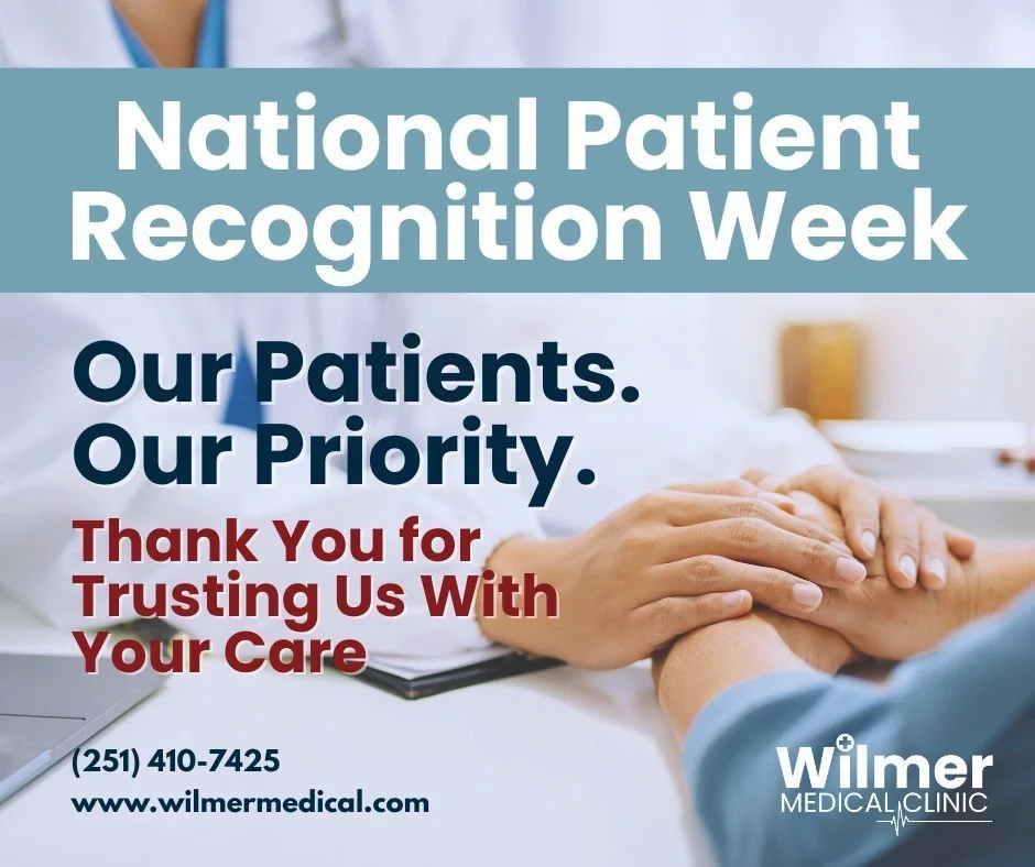 Our patients are the heart of our practice.
During National Patient Recognition Week, we want to say thank you for trusting us with your care and allowing us to serve our Wilmer community.

251-410-7425
www.wilmermedical.com