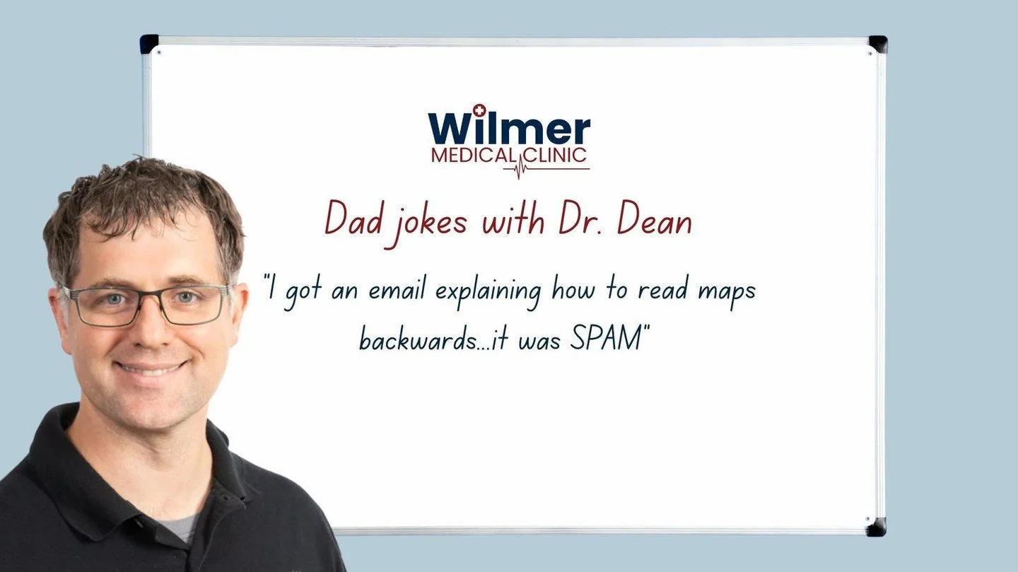 Dad Jokes with Dr. Dean! 

www.wilmermedical.com