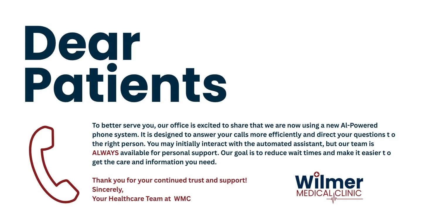 Dear Patients, 

To better serve you, our office is excited to share that we are now using a new Al-Powered phone system. It is designed to answer your calls more efficiently and direct your questions t o the right person. You may initially interact 