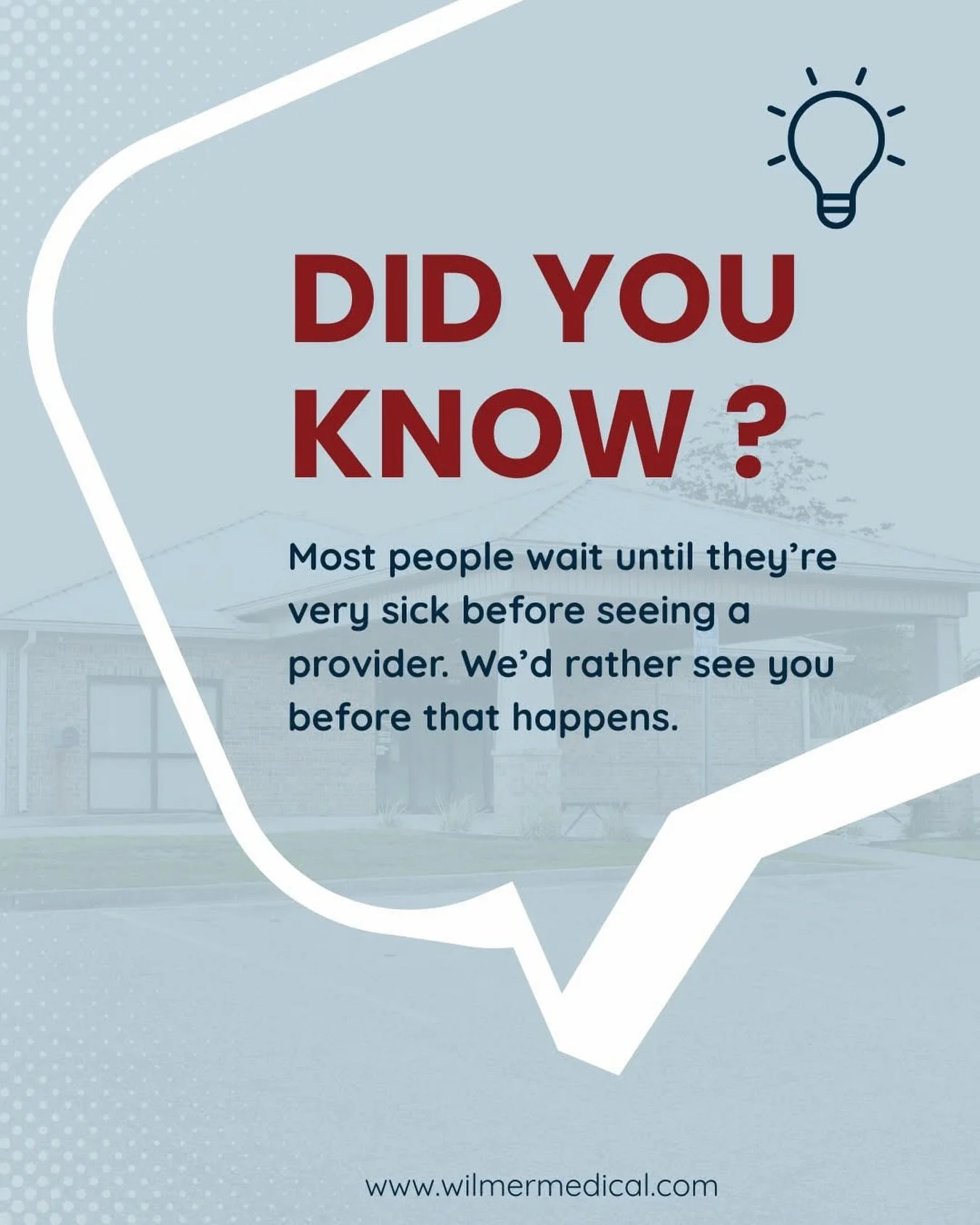 Did You Know?
Most people wait until they&rsquo;re very sick before seeing a provider.

At Wilmer Medical Clinic, we believe healthcare works best when it&rsquo;s proactive &mdash; not just reactive. Routine check-ups, lab work, and early conversatio