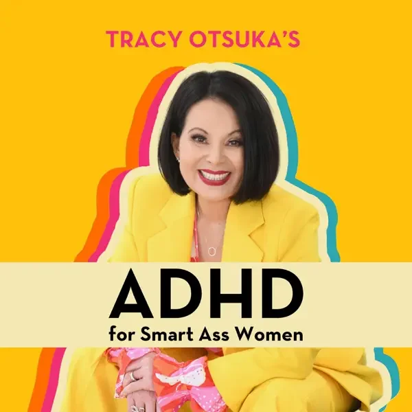 ADHD for Smart Ass Women with Tracy Otsuka- Dr. Sharon Saline: The Stress-Anxiety-ADHD Nexus