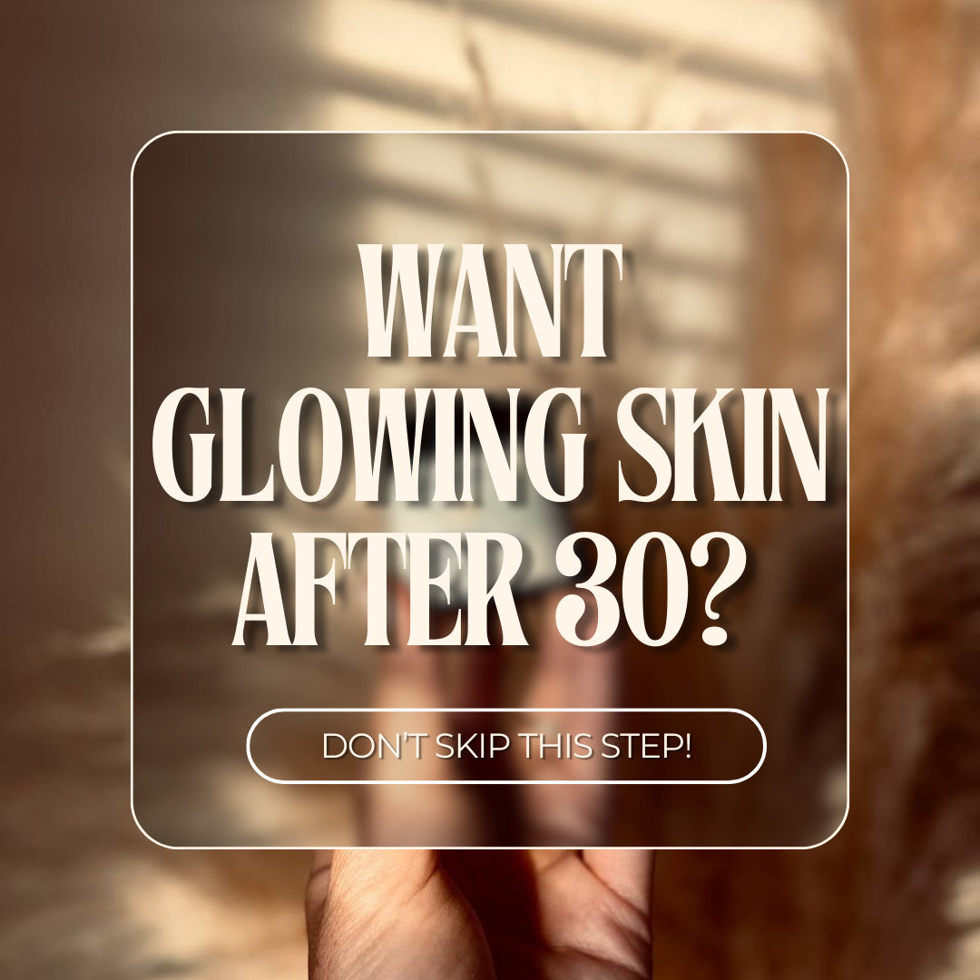 If You Want Bright, Glowing Skin After 30 Do NOT Skip This Step