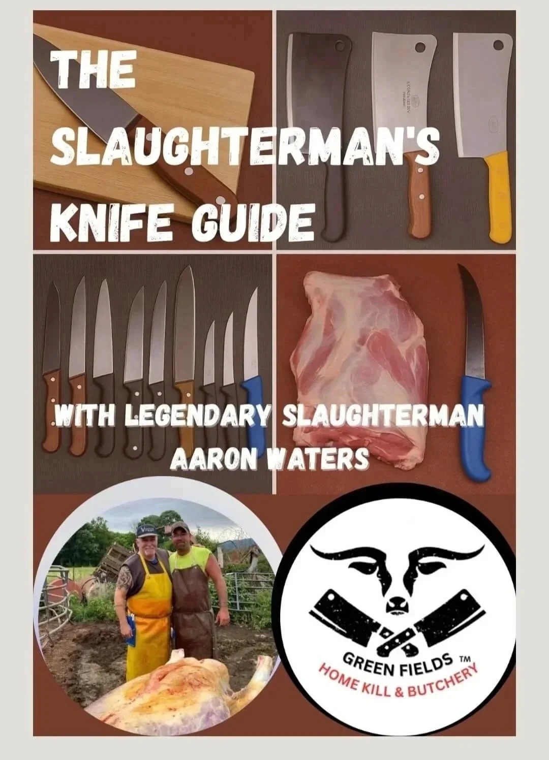 THE SLAUGHTERMAN’S KNIFE GUIDE - WITH GUEST LEGENDARY SLAUGHTERMAN AARON WATERS