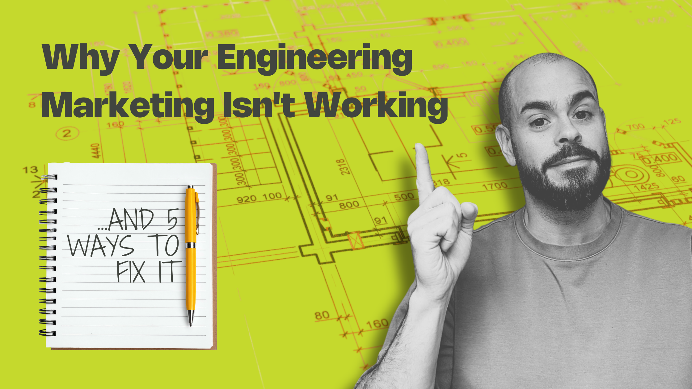 Why Your Engineering Marketing Isn't Working (And 5 Ways to Fix It)