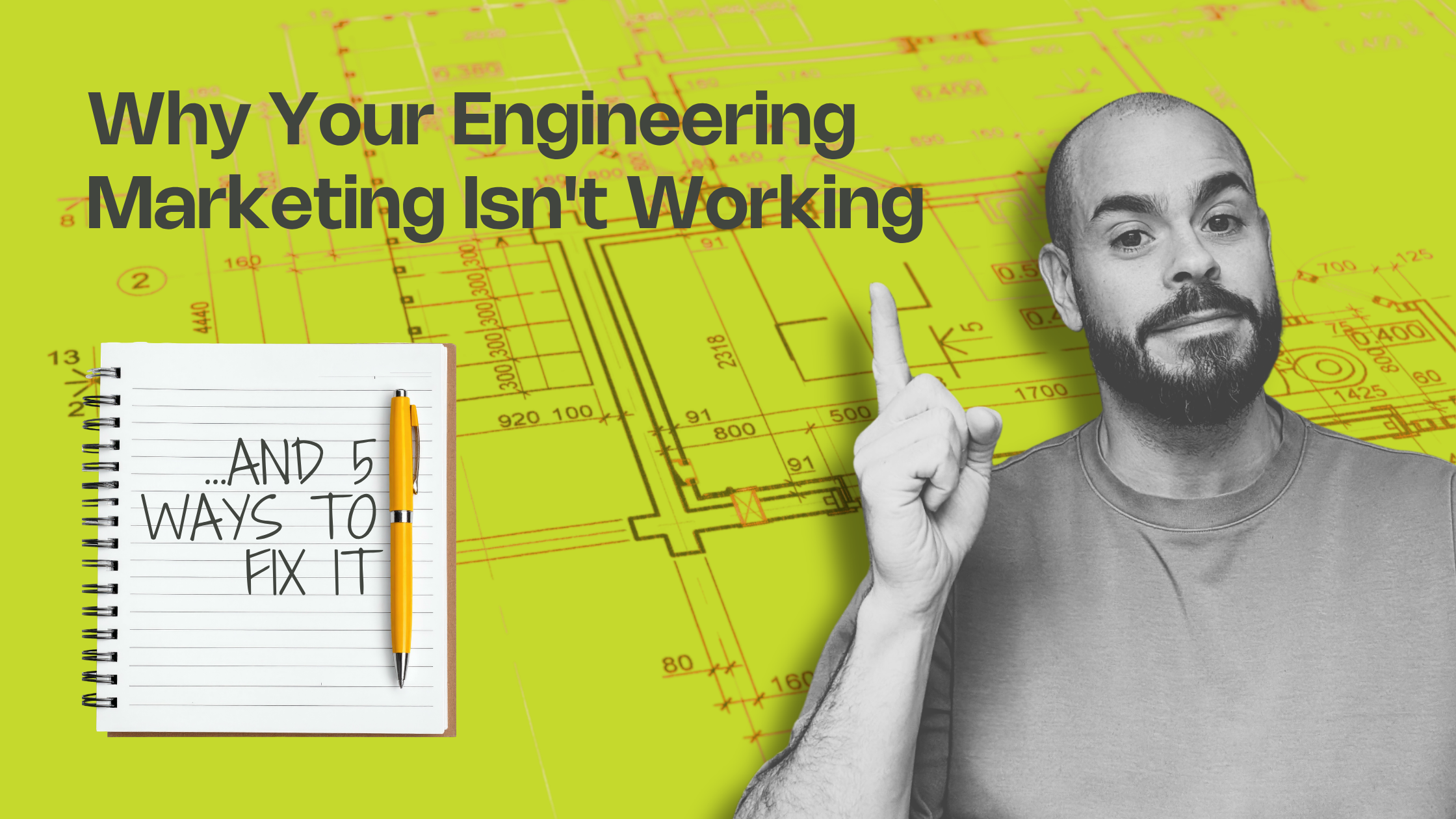 Why Your Engineering Marketing Isn't Working (And 5 Ways to Fix It)