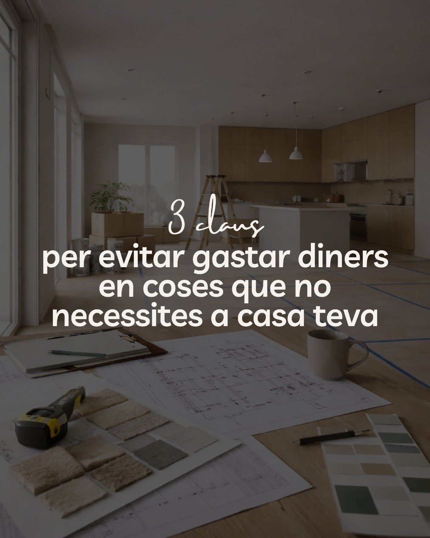 3 claus per evitar gastar diners en coses que NO necessites a casa teva 🏡

Quan construeixes o reformes, &eacute;s f&agrave;cil gastar m&eacute;s del compte, equivocar-te o invertir en coses que despr&eacute;s no aporten valor.
Sovint passa perqu&eg