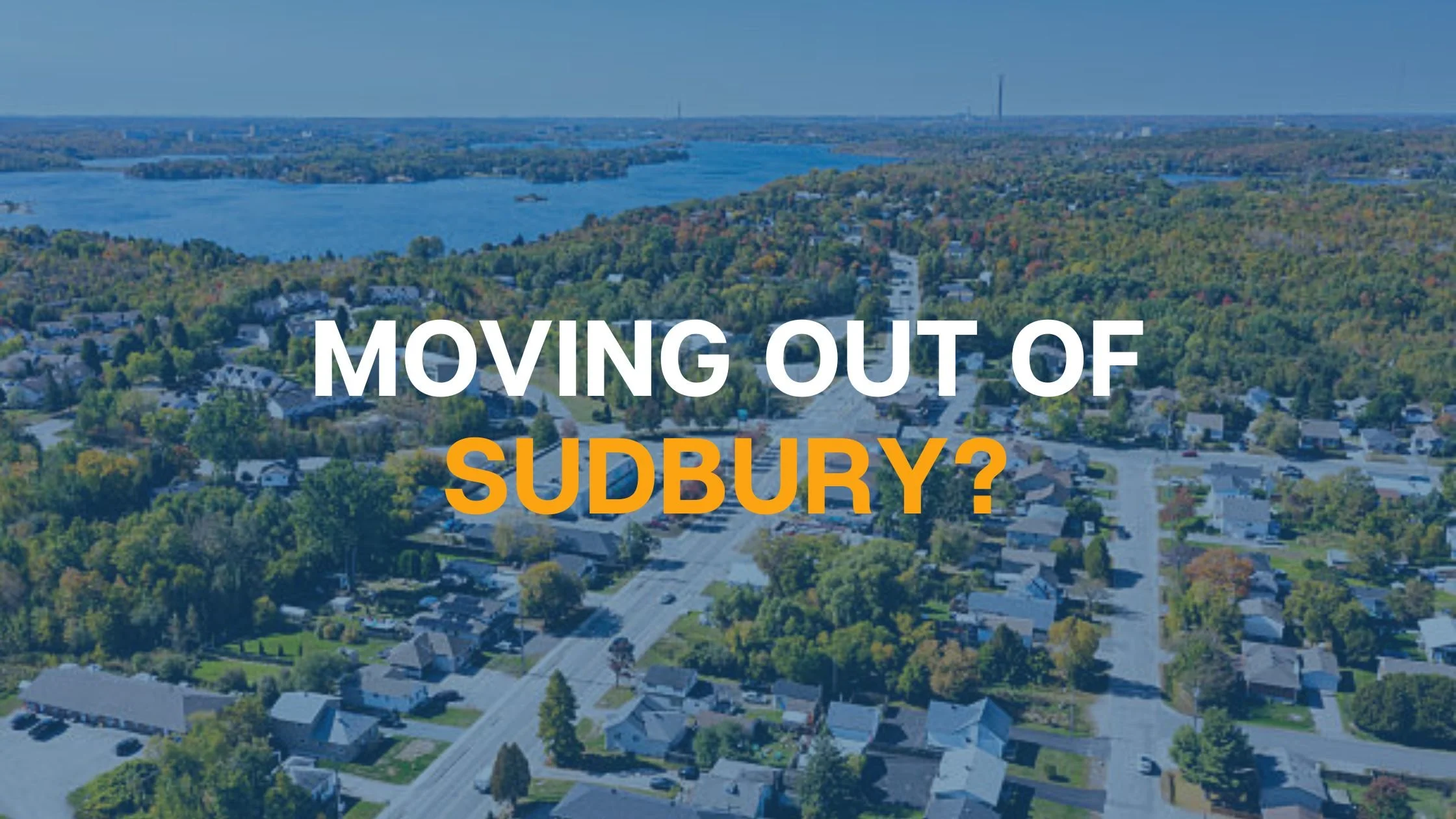 Moving Out of Sudbury? Don't Just Pick a Random Realtor
