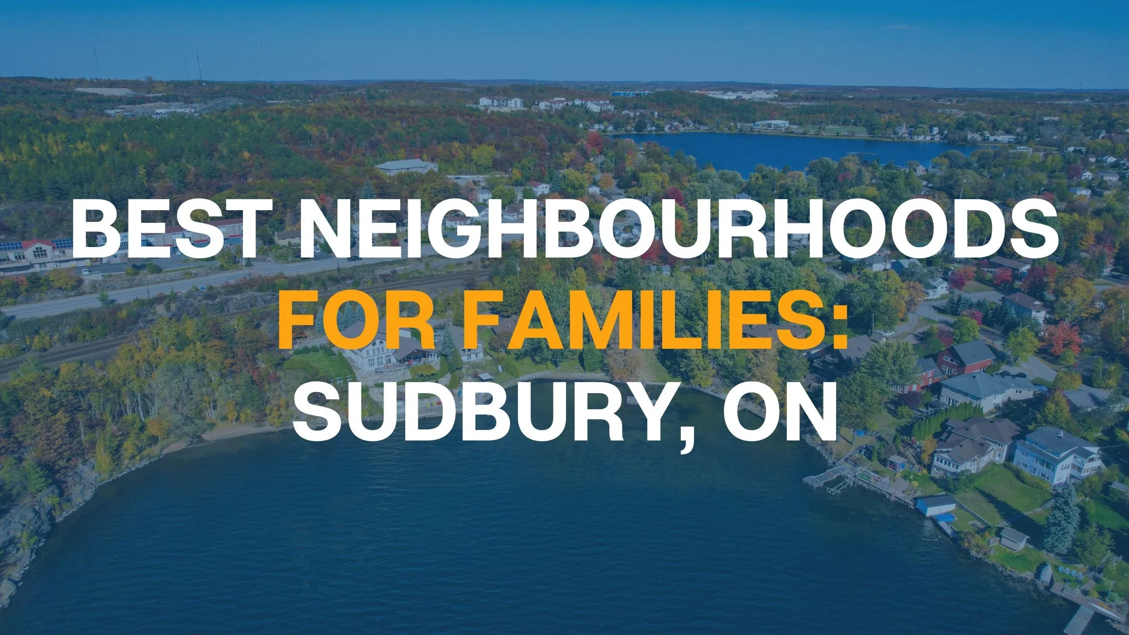 Best Neighbourhoods in Sudbury for Families