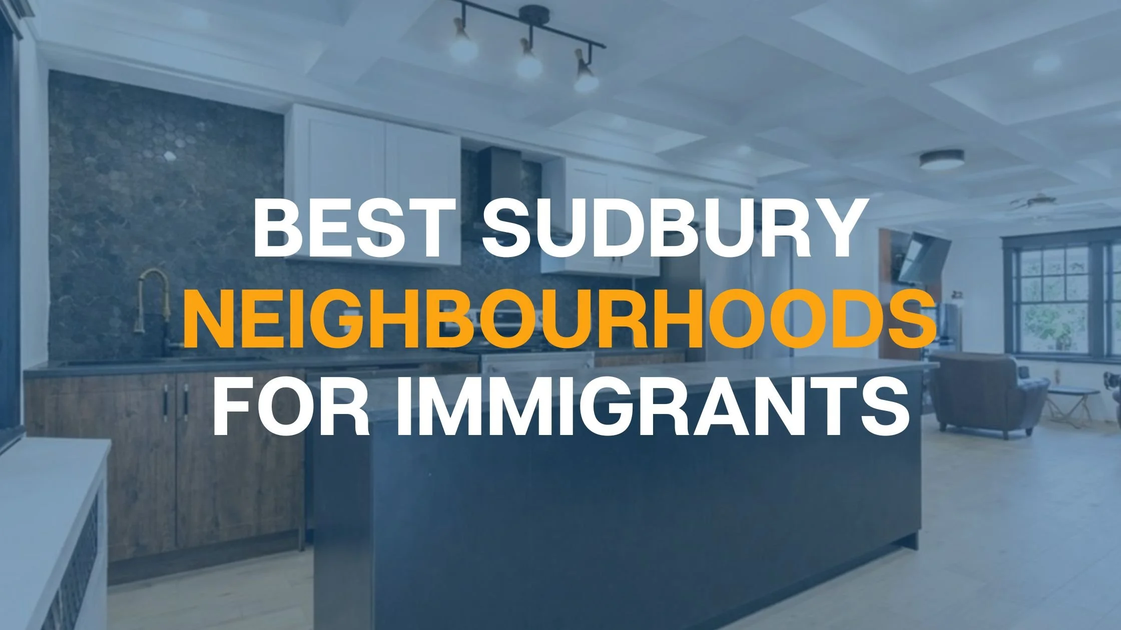 Best Sudbury Neighbourhoods for Immigrants in 2026