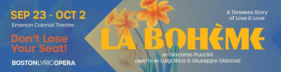 Poster for the opera La Bohème, featuring yellow flowers and text about the performance dates from September 23 to October 2 at the Emerson Colonial Theatre, with a reminder not to lose your seat.