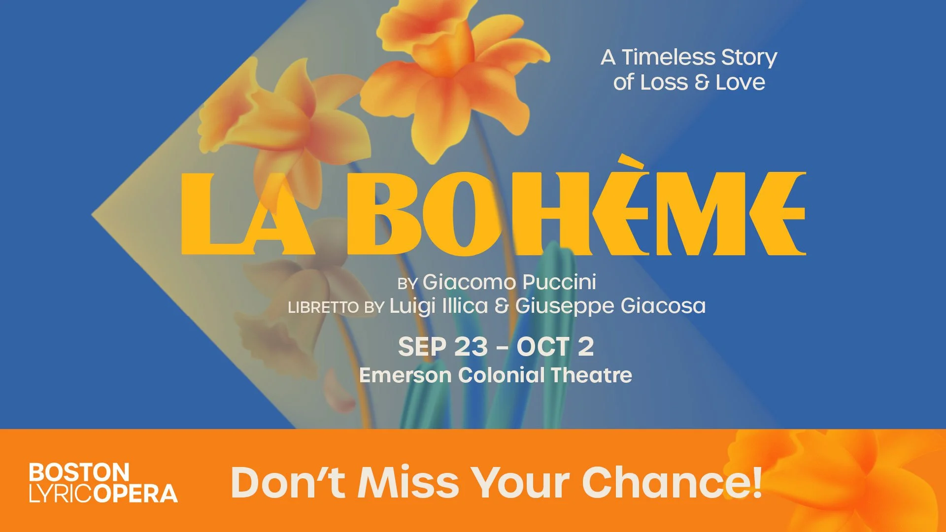 Poster advertising a theatrical production of 'La Bohème' by Giacomo Puccini, with libretto by Luigi Illica and Giuseppe Giacosa. The production runs from September 23 to October 2 at the Emerson Colonial Theatre, and features vibrant orange flowers 