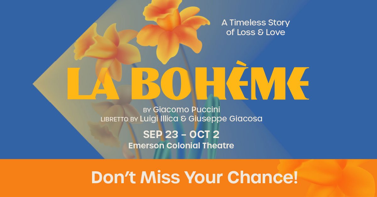 Playbill for the stage production of La Bohème, running from September 23 to October 2 at the Emerson Colonial Theatre, featuring floral graphics and the tagline 'A Timeless Story of Loss & Love' with the message 'Don't Miss Your Chance!'