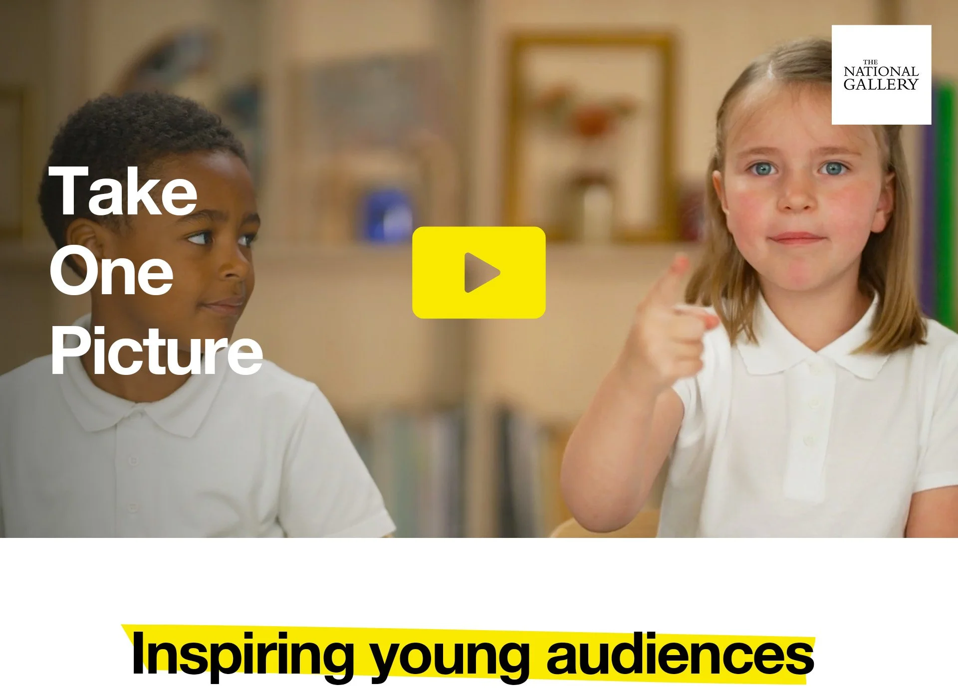 Two children, a girl is pointing at the camera, the other boy is looking at the girl, overlaid text reads 'Take One Picture' and 'Inspiring young audiences', and a yellow play button is visible, with The National Gallery logo in the corner.