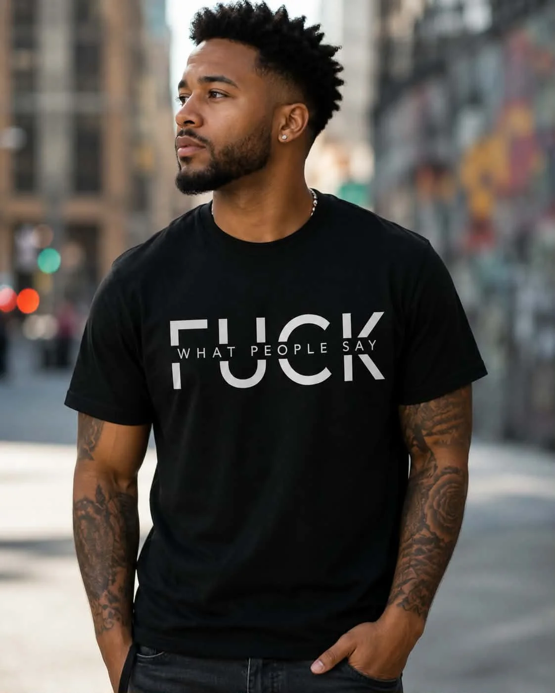 Bold 'F**k What People Say' T-Shirt