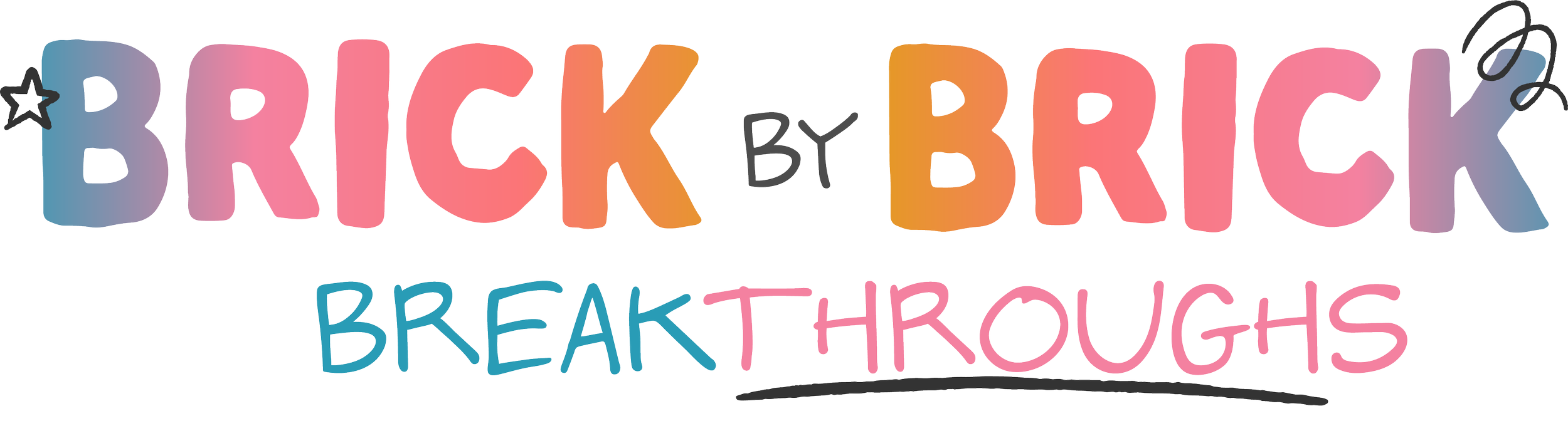 Colorful text reading 'Brick by Brick Breakthroughs' with decorative stars and underlines.