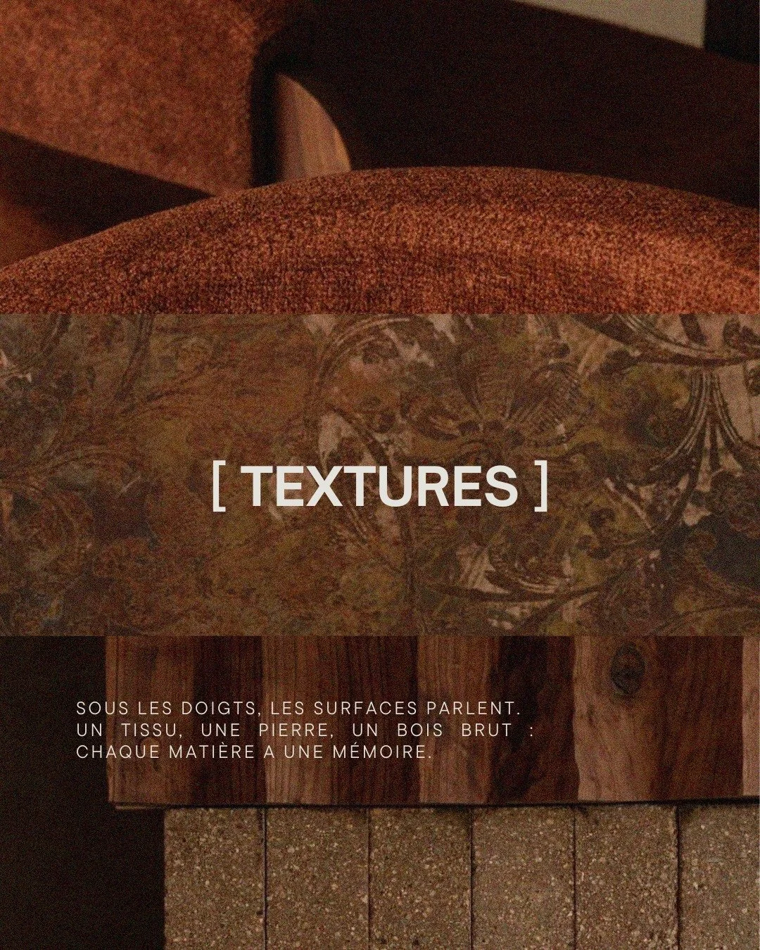 Chaque maison poss&egrave;de ses secrets. Les textures racontent, elles chuchotent des histoires qu&rsquo;on touche du bout des doigts.

Et si le vrai luxe r&eacute;sidait dans ces d&eacute;tails que l&rsquo;on ressent plus qu&rsquo;on ne voit ?

&md