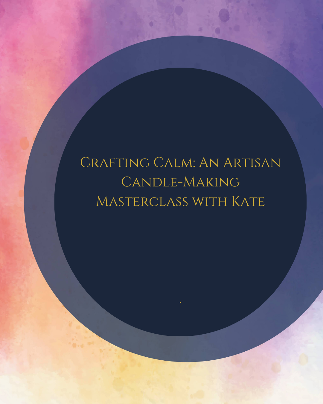 Crafting Calm: An Artisan Candle-Making Masterclass with Kate