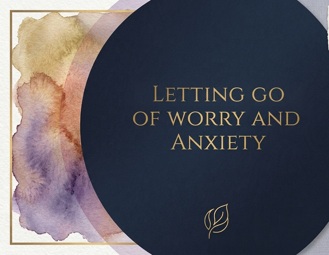  Letting Go of Worry and Anxiety
