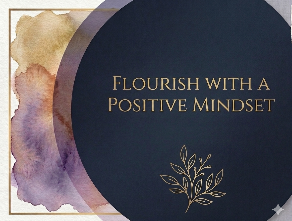 Flourish with a Positive Mindset