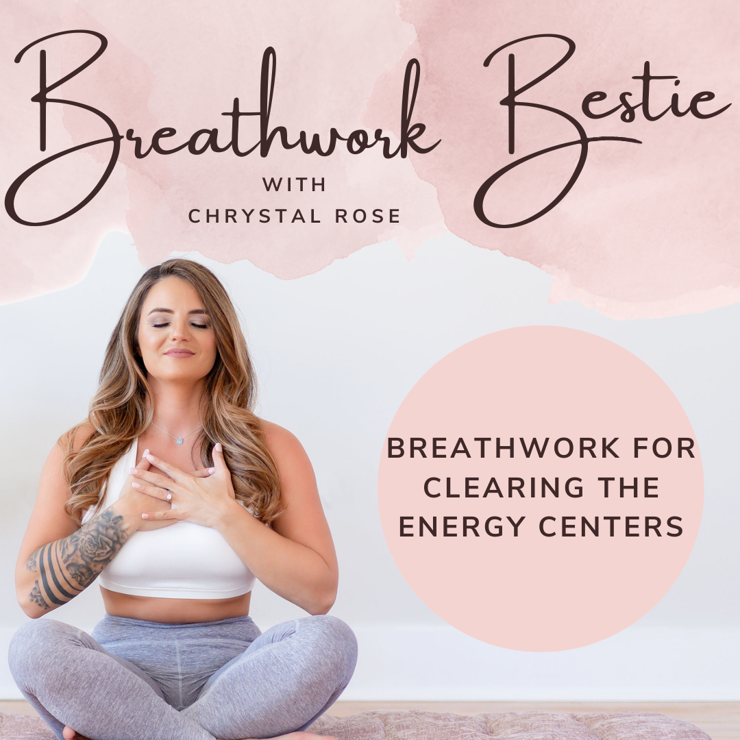 Breathwork for Clearing the Energy Centers with Chrystal Rose