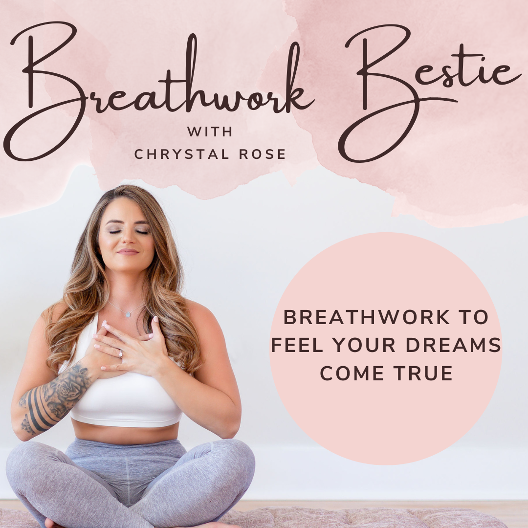 Breathwork to Feel Your Dreams Come True with Chrystal Rose