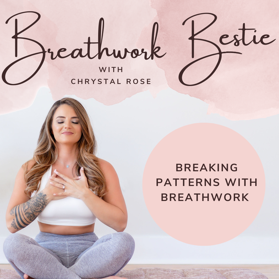 Breaking Patterns with Breathwork with Chrystal Rose