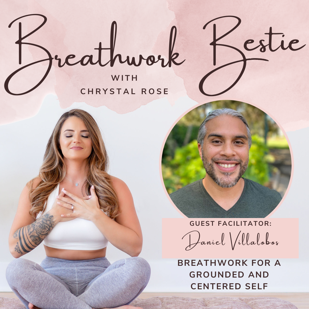 Breathwork for a Grounded and Centered Self with Daniel Villalobos
