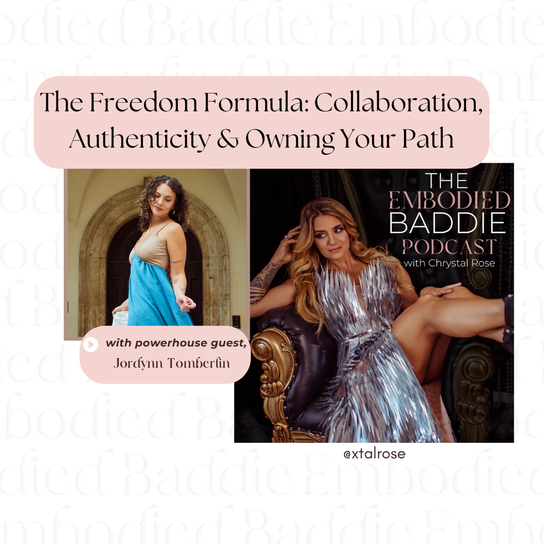 The Freedom Formula: Collaboration, Authenticity &amp; Owning Your Path with Jordynn Tomberlin