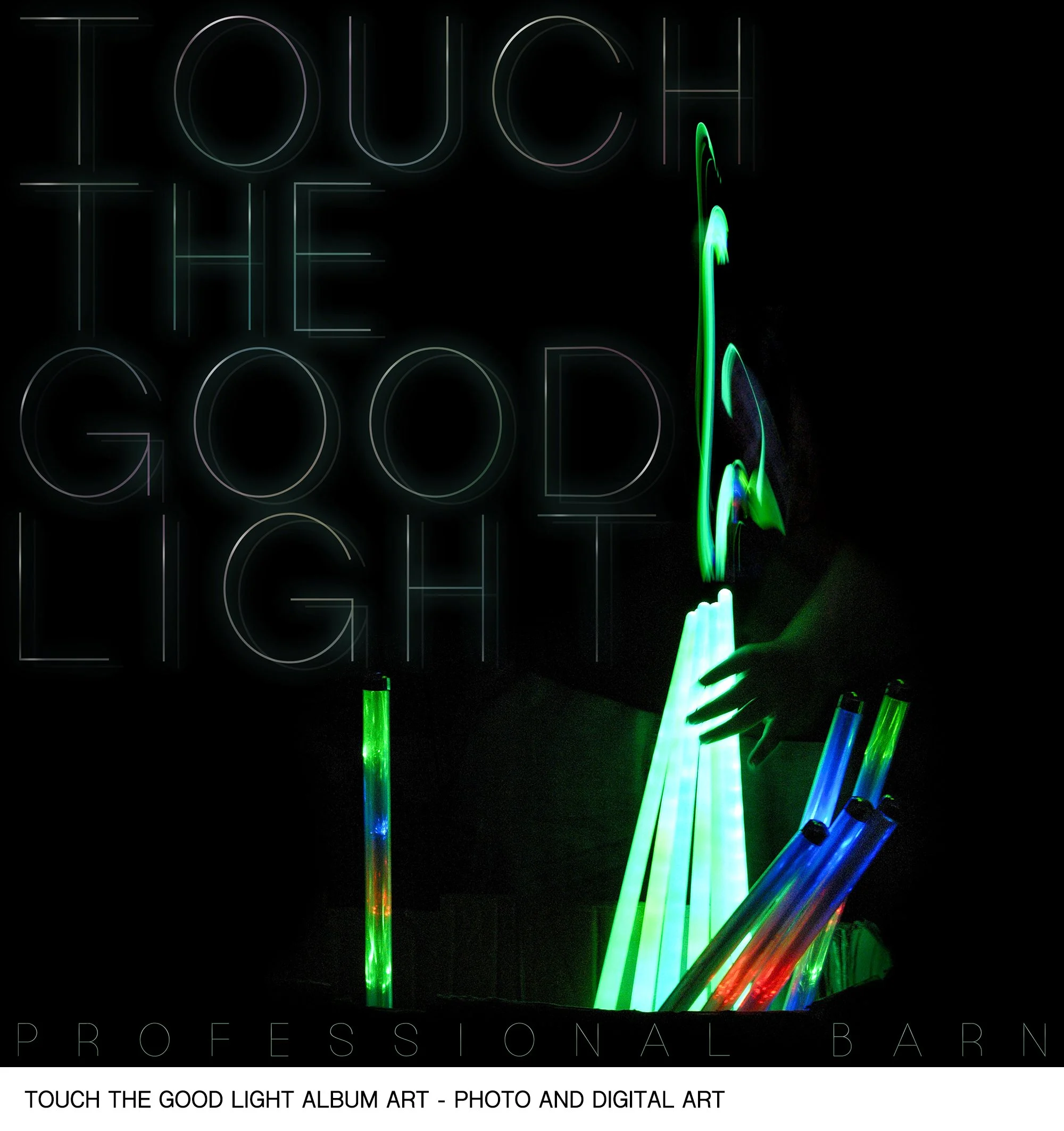 Neon-style text reading "Touch the Good" with colorful light streaks on a black background, and a white band at the bottom with the text "Touch the Good Light Album Art - Photo and Digital Art".